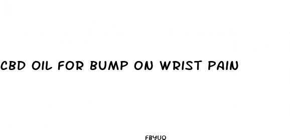 cbd oil for bump on wrist pain