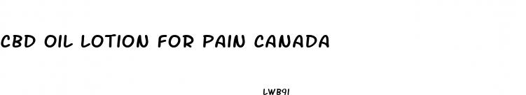 cbd oil lotion for pain canada
