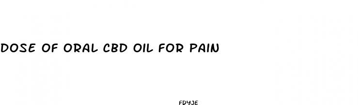 dose of oral cbd oil for pain