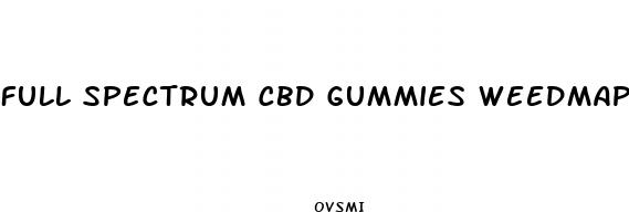 full spectrum cbd gummies weedmaps