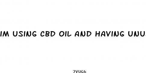 im using cbd oil and having unusual random pains