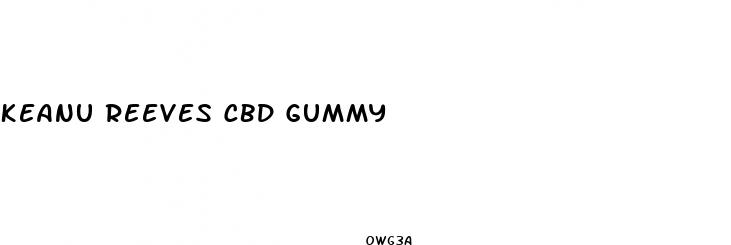 keanu reeves cbd gummy