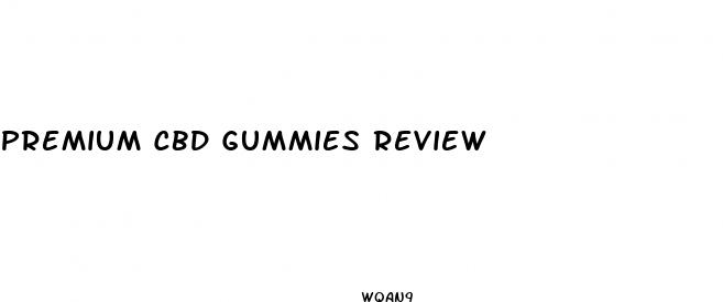 premium cbd gummies review