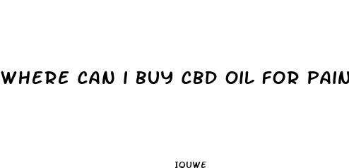 where can i buy cbd oil for pain near me