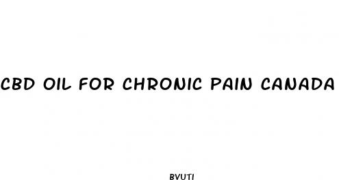 cbd oil for chronic pain canada