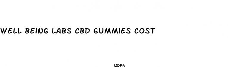 well being labs cbd gummies cost