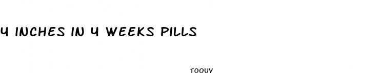 4 inches in 4 weeks pills