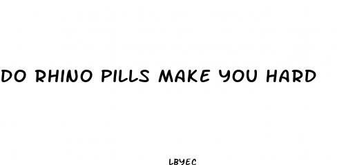 do rhino pills make you hard