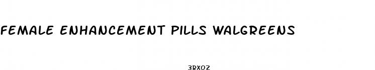 female enhancement pills walgreens