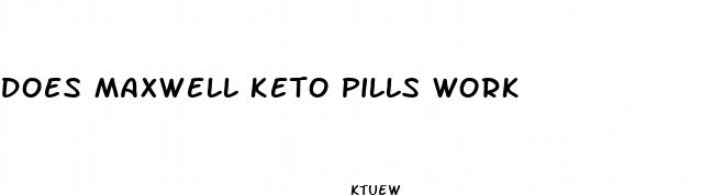 does maxwell keto pills work