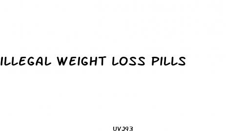 illegal weight loss pills
