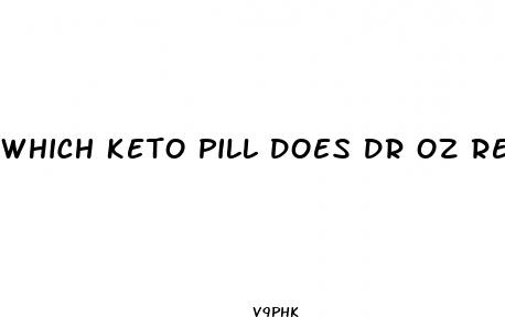 which keto pill does dr oz recommend