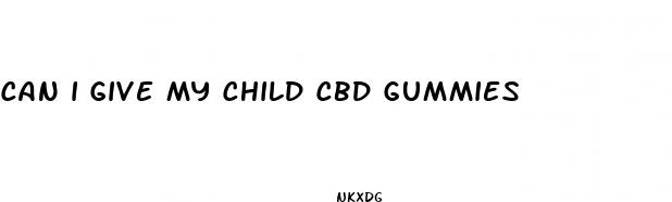 can i give my child cbd gummies