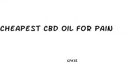 cheapest cbd oil for pain