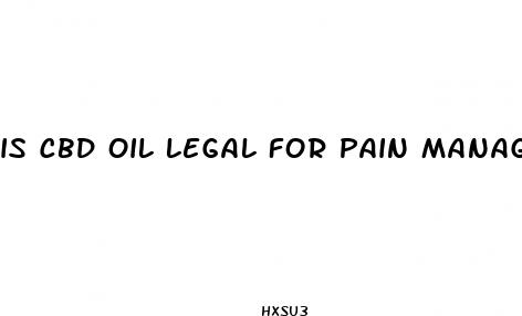 is cbd oil legal for pain management in wisconsin