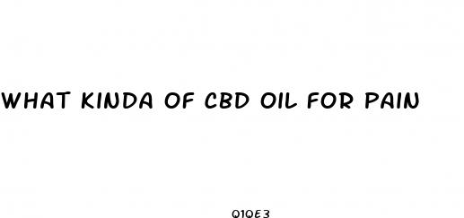what kinda of cbd oil for pain
