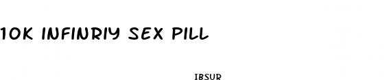 10k infinriy sex pill