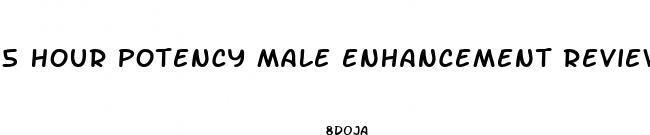 5 hour potency male enhancement reviews