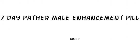 7 day pather male enhancement pill