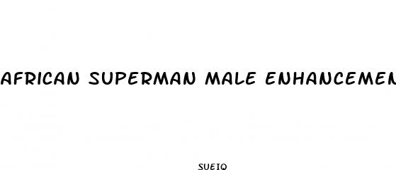 african superman male enhancement pills