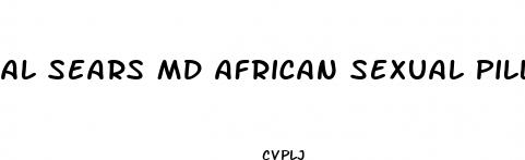 al sears md african sexual pills