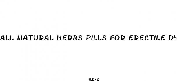 all natural herbs pills for erectile dysfunction