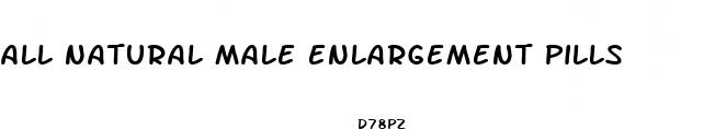 all natural male enlargement pills
