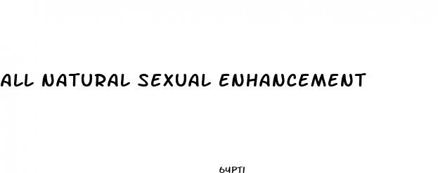 all natural sexual enhancement