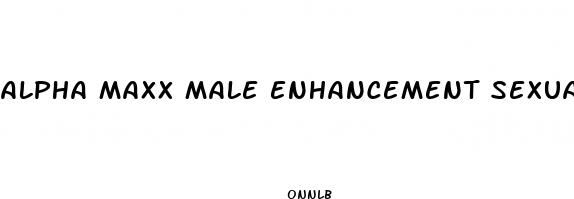 alpha maxx male enhancement sexual enhancement reviews