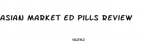 asian market ed pills review