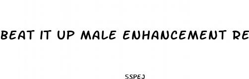 beat it up male enhancement reviews