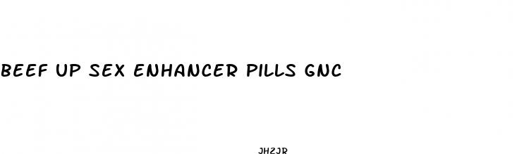 beef up sex enhancer pills gnc
