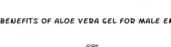 benefits of aloe vera gel for male enhancement