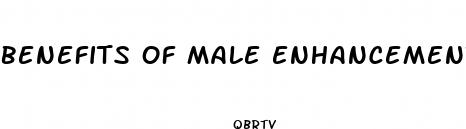 benefits of male enhancement