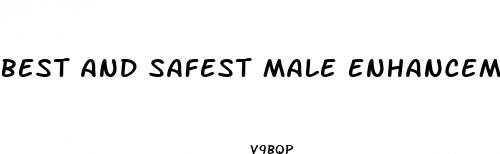 best and safest male enhancement drug