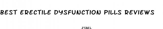 best erectile dysfunction pills reviews