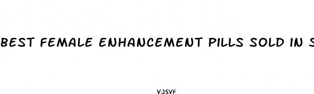 best female enhancement pills sold in stores