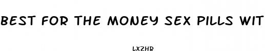 best for the money sex pills without side effects