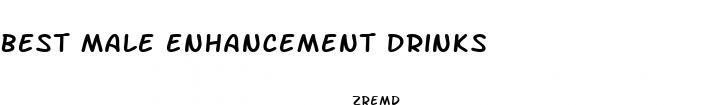 best male enhancement drinks