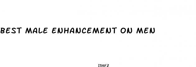 best male enhancement on men