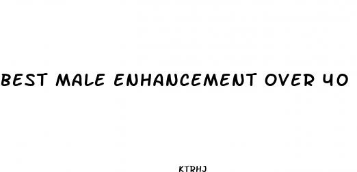 best male enhancement over 40
