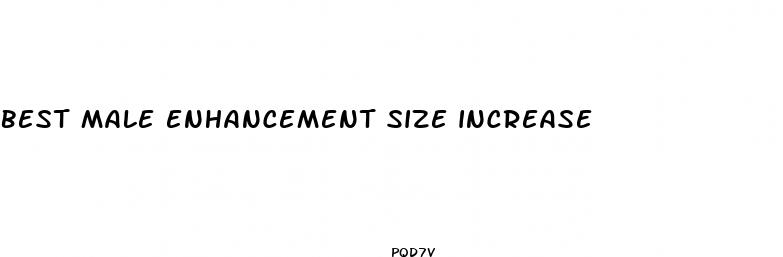 best male enhancement size increase