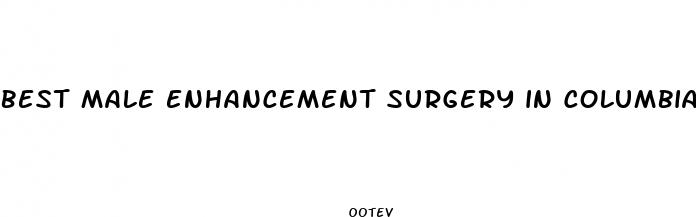 best male enhancement surgery in columbia mo