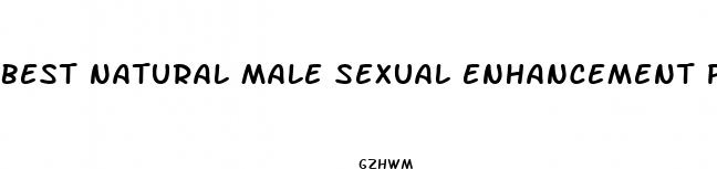 best natural male sexual enhancement pills