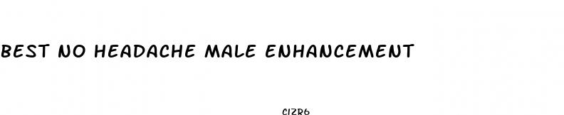 best no headache male enhancement