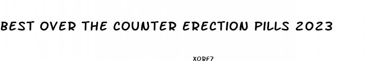 best over the counter erection pills 2023