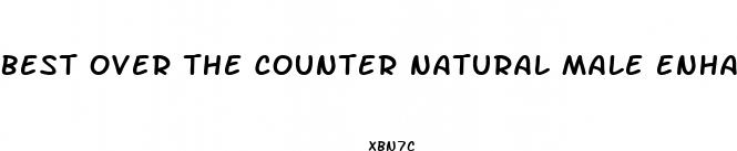 best over the counter natural male enhancement