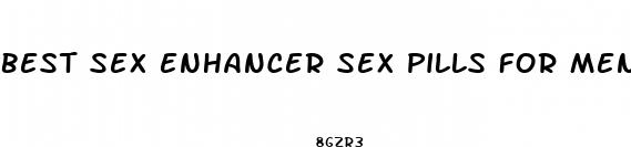 best sex enhancer sex pills for men