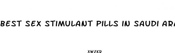 best sex stimulant pills in saudi arabia