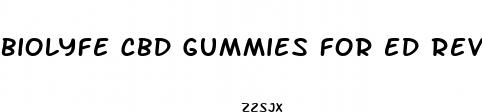 biolyfe cbd gummies for ed reviews